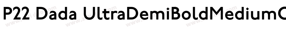 P22 Dada UltraDemiBoldMediumObliqueCondensed字体转换